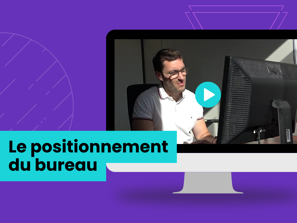 Le positionnement du bureau